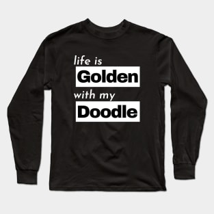 Life is Golden with my Doodle Long Sleeve T-Shirt